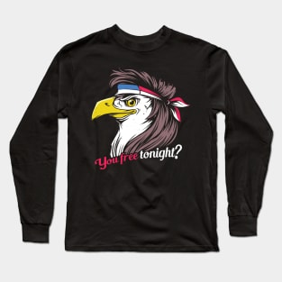 You Free Tonight? Patriotic Eagle Mullet Long Sleeve T-Shirt